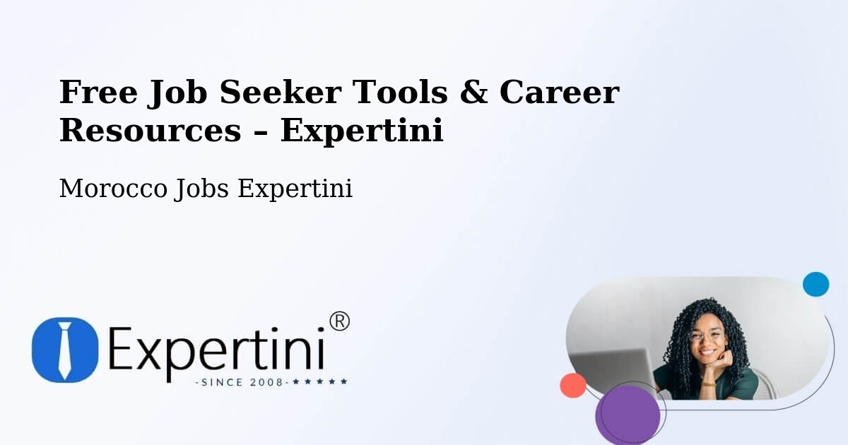 Free Job Seeker Tools & Career Resources – Taliouine - Taliouine, Morocco Jobs Expertini